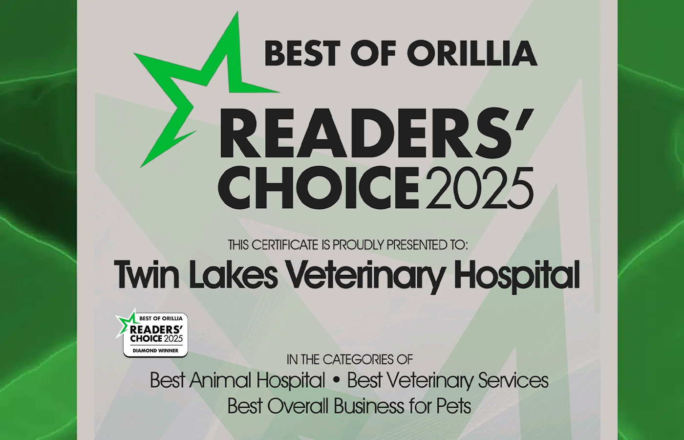 Certificate with a green star and text: “Best of Orillia Readers’ Choice 2025. This certificate is proudly presented to: Twin Lakes Veterinary Hospital.” Categories: Best Animal Hospital, Best Veterinary Services, Best Overall Business for Pets.